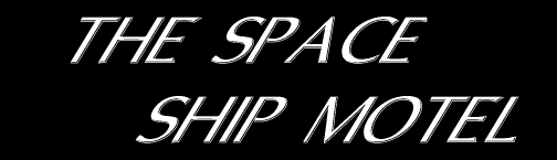 THE  SPACE       SHIP  MOTEL