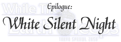 Epilogue: White Silent Night