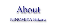 About Hikaru NINOMIYA