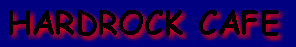 HARDROCK CAFE