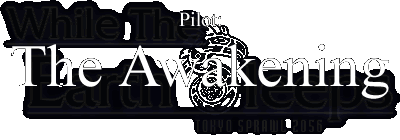 Pilot: The Awakening