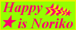 Happy is noriko