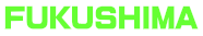 FUKUSHIMA 